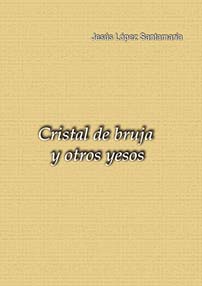 Cristal de bruja y otros yesos